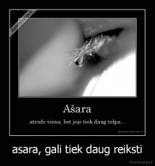 asara, gali tiek daug reiksti - 