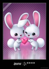 aww :):**** - 