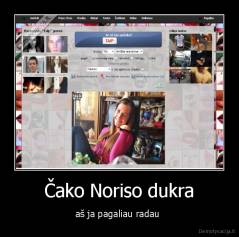 Čako Noriso dukra - aš ja pagaliau radau 