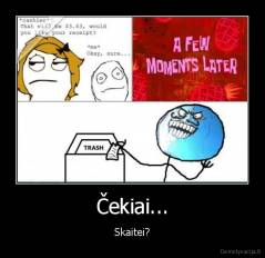 Čekiai... - Skaitei?