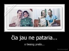 čia jau ne pataria... - o tiesiog prašo...