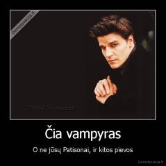 Čia vampyras - O ne jūsų Patisonai, ir kitos pievos