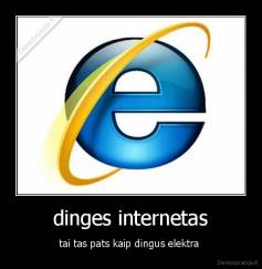 dinges internetas - tai tas pats kaip dingus elektra 