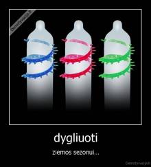 dygliuoti - ziemos sezonui...