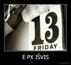 Ė PX IŠVIS - 