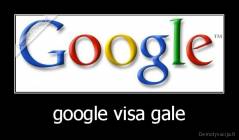 google visa gale - 