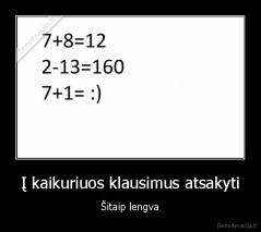 Į kaikuriuos klausimus atsakyti - Šitaip lengva