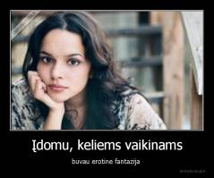 Įdomu, keliems vaikinams - buvau erotine fantazija 