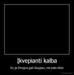 Įkvepianti kalba - Su ja žmogus gali daugiau, nei pats tikisi