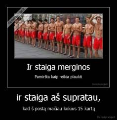 ir staiga aš supratau, -  kad š postą mačiau kokius 15 kartų