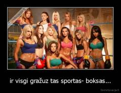 ir visgi gražuz tas sportas- boksas... - 