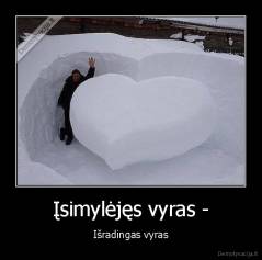 Įsimylėjęs vyras - - Išradingas vyras