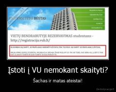 Įstoti į VU nemokant skaityti? - Šachas ir matas ateistai!