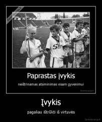 Įvykis - pagaliau ištrūkti iš virtuvės