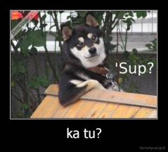 ka tu? - 
