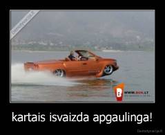 kartais isvaizda apgaulinga! - 