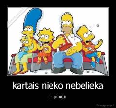 kartais nieko nebelieka - ir pinigu