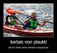 kartais nori plaukti - pet kai skesti sakai niekada nipeplauksiu