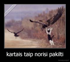 kartais taip norisi pakilti - 