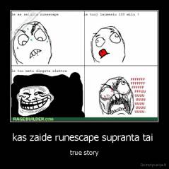 kas zaide runescape supranta tai  - true story