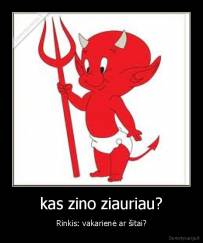kas zino ziauriau? - Rinkis: vakarienė ar šitai?