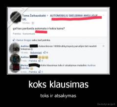 koks klausimas - toks ir atsakymas