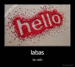 labas - ka veiki