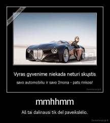 mmhhmm - Aš tai dalinausi tik del paveikslėlio.