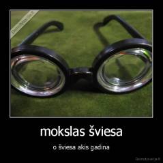 mokslas šviesa - o šviesa akis gadina
