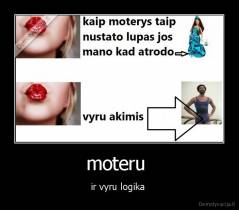moteru  - ir vyru logika 