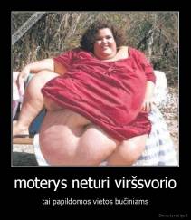 moterys neturi viršsvorio - tai papildomos vietos bučiniams
