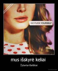 mus išskyrė keliai  - Žybartai-Bališkiai
