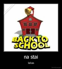 na stai - laikas