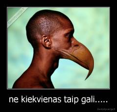 ne kiekvienas taip gali..... - 