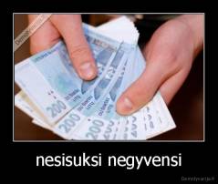 nesisuksi negyvensi - 