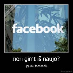 nori gimt iš naujo? - įsijunk facebook