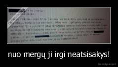 nuo mergų ji irgi neatsisakys! - 