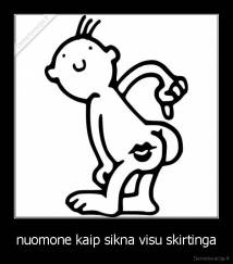 nuomone kaip sikna visu skirtinga - 