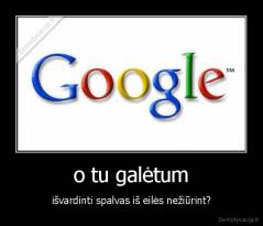 o tu galėtum - išvardinti spalvas iš eilės nežiūrint?