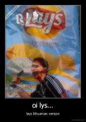 oi lys... - lays lithuanian version