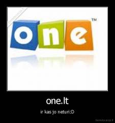 one.lt - ir kas jo neturi:D