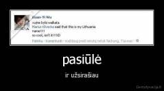 pasiūlė - ir užsirašiau
