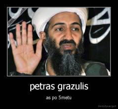 petras grazulis - as po 5metu