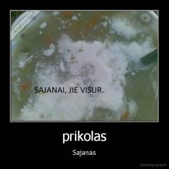 prikolas - Sajanas