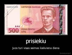 prisiekiu - juos turi visas seimas kiekviena diena