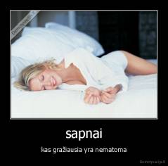 sapnai - kas gražiausia yra nematoma