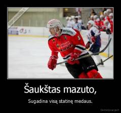 Šaukštas mazuto, - Sugadina visą statinę medaus.