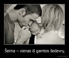 Šeima – vienas iš gamtos šedevrų - 