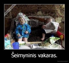 Šeimyninis vakaras. - 