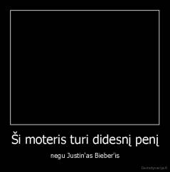 Ši moteris turi didesnį penį - negu Justin'as Bieber'is